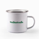 Tasse tschutsch.