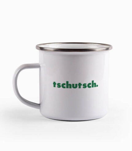 Tasse tschutsch.