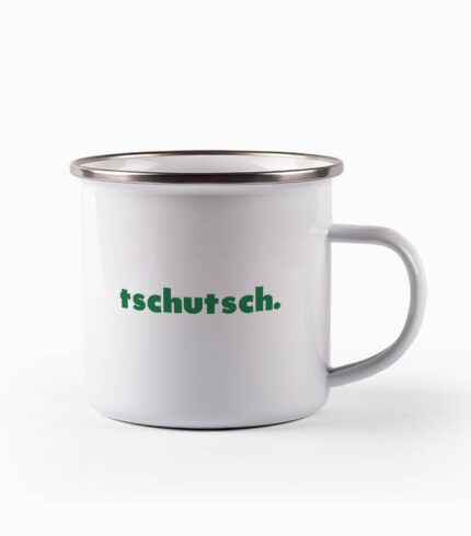 Tasse tschutsch.