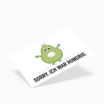 Karte Sorry. Hungrig.