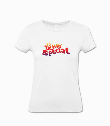 Frauen T-Shirt so fuckin'special weiss