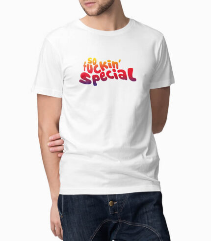 Männer T-Shirt so fuckin special weiss